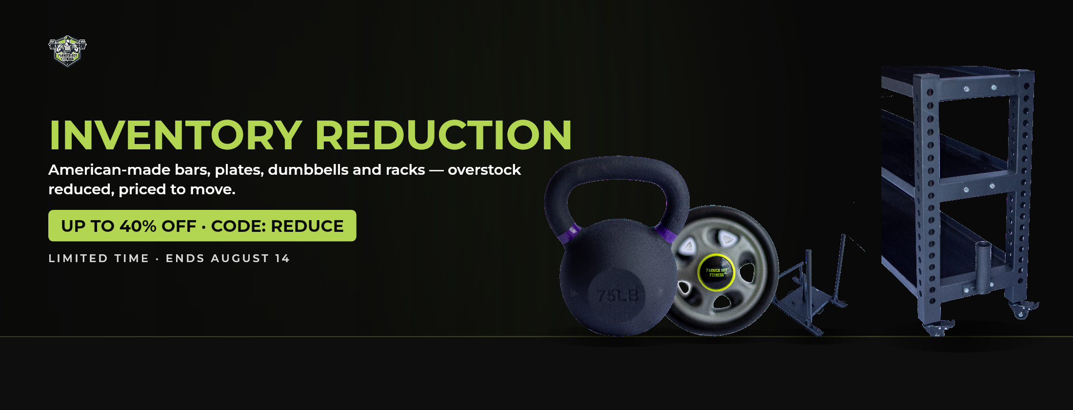 Inventory Reduction Sale — Farmer Boy Fitness, up to 40% off with code REDUCE, ends August 14
