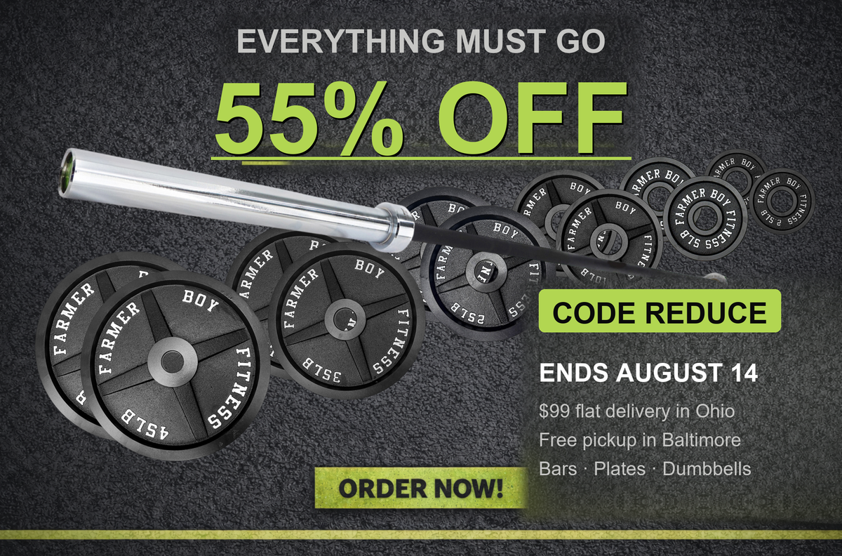 55% off everything with code REDUCE, ends August 14 - Farmer Boy Fitness inventory reduction sale