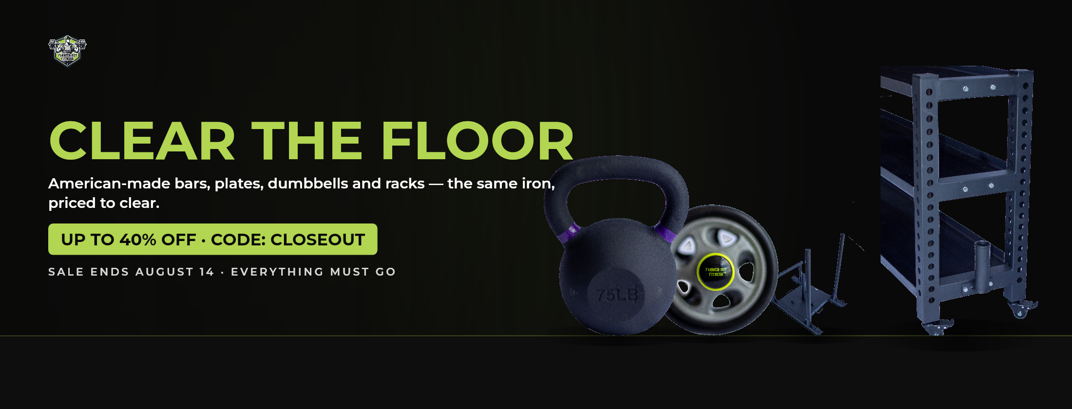 Clear the Floor — Farmer Boy Fitness closeout, up to 40% off with code CLOSEOUT, ends August 14